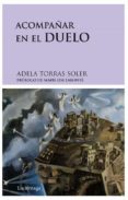 acompañar en el duelo-adela torres soler-9788492545001 acompañar en el duelo-adela torres soler-9788492545001
