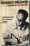 federico melchor: testimonio de una vida (el viejo topo)-federico melchor-9788492616701 federico melchor: testimonio de una vida (el viejo topo)-federico melchor-9788492616701