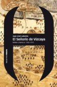 el señorio de vizcaya-juan jose laborda martin-9788492820801 el señorio de vizcaya-juan jose laborda martin-9788492820801
