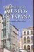los nuevos museos de españa-9788493257101 los nuevos museos de españa-9788493257101