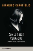 con los ojos cerrados (serie guido guerreri 2)-gianrico carofiglio-9788493618001 con los ojos cerrados (serie guido guerreri 2)-gianrico carofiglio-9788493618001