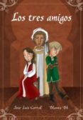 los tres amigos-jose luis corral lafuente-9788493710101 los tres amigos-jose luis corral lafuente-9788493710101