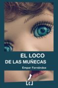 el loco de las muñecas (ebook)-empar fernandez-9788493874001 el loco de las muñecas (ebook)-empar fernandez-9788493874001