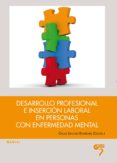 desarrollo profesional e insercion laboral en personas con enferm edad mental-oscar sanchez rodriguez-9788493894801 desarrollo profesional e insercion laboral en personas con enferm edad mental-oscar sanchez rodriguez-9788493894801