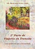 2ª parte de viajeros en transito: como ayudar a los que se han marchado-maria isabel herrero aragon-9788494016301 2ª parte de viajeros en transito: como ayudar a los que se han marchado-maria isabel herrero aragon-9788494016301