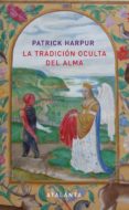 la tradicion oculta del alma-patrick harpur-9788494094101 la tradicion oculta del alma-patrick harpur-9788494094101