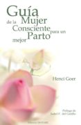 guia de la mujer consciente para un parto mejor-henci goer-9788494101601 guia de la mujer consciente para un parto mejor-henci goer-9788494101601