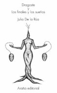 dragoste y los finales y los sueños (ebook)-julia de la rua rodriguez-9788494123801 dragoste y los finales y los sueños (ebook)-julia de la rua rodriguez-9788494123801