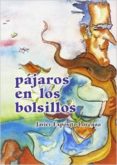pajaros en los bolsillos-javier expósito lorenzo-9788494339301 pajaros en los bolsillos-javier expósito lorenzo-9788494339301