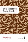 en la cabeza de bruno schulz-maxim biller-9788494353901 en la cabeza de bruno schulz-maxim biller-9788494353901