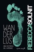 wanderlust: una historia del caminar (2ª ed.)-rebecca solnit-9788494367601 wanderlust: una historia del caminar (2ª ed.)-rebecca solnit-9788494367601