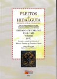 pleitos de hidalguia. reinado de carlos i 1516-1536 tomo ii (n-z)-manuel ladron de guevara e isasa-9788494405501 pleitos de hidalguia. reinado de carlos i 1516-1536 tomo ii (n-z)-manuel ladron de guevara e isasa-9788494405501