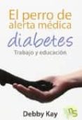 el perro de alerta médica. diabetes-benigno paz ramos-9788494410901 el perro de alerta médica. diabetes-benigno paz ramos-9788494410901