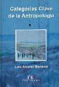 categorias clave de la antropologia-luis alvarez munarriz-9788494418501 categorias clave de la antropologia-luis alvarez munarriz-9788494418501