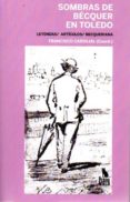 sombras de becquer en toledo-gustavo adolfo becquer-francisco carvajal gomez-9788494535901 sombras de becquer en toledo-gustavo adolfo becquer-francisco carvajal gomez-9788494535901