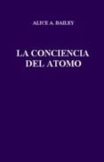 la consciencia del atomo-alice bailey-9788494580901 la consciencia del atomo-alice bailey-9788494580901