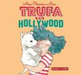 trufa en hollywood-iris bernardez-ana oncina-9788494598401 trufa en hollywood-iris bernardez-ana oncina-9788494598401