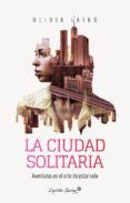 la ciudad solitaria-olivia laing-9788494740701 la ciudad solitaria-olivia laing-9788494740701