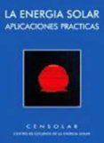la energia solar: aplicaciones practicas (5ª ed)-9788495693501 la energia solar: aplicaciones practicas (5ª ed)-9788495693501
