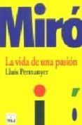 miro: la vida de una pasion-lluis permanyer-9788496061101 miro: la vida de una pasion-lluis permanyer-9788496061101