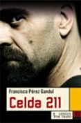 celda 211-francisco perez gandul-9788496080201 celda 211-francisco perez gandul-9788496080201