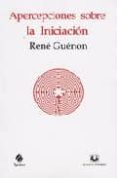 apercepciones sobre la iniciacion-rene guenon-9788496094901 apercepciones sobre la iniciacion-rene guenon-9788496094901
