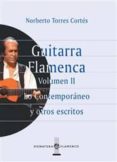 guitarra flamenca (vol. ii): lo contemporaneo y otros escritos-norberto torres cortes-9788496210301 guitarra flamenca (vol. ii): lo contemporaneo y otros escritos-norberto torres cortes-9788496210301