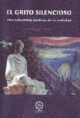el grito silencioso: una valoracion budista de la realidad-miguel fraile-9788496439801 el grito silencioso: una valoracion budista de la realidad-miguel fraile-9788496439801