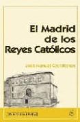 el madrid de los reyes catolicos-jose manuel castellanos-9788496470101 el madrid de los reyes catolicos-jose manuel castellanos-9788496470101