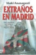 extraños en madrid: una republica confederal para una españa plur al-iñaki anasagasti-9788496495401 extraños en madrid: una republica confederal para una españa plur al-iñaki anasagasti-9788496495401