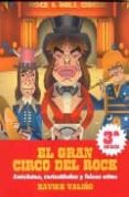 el gran circo del rock: anecdotas, curiosidades y falsos mitos-xavier valiño-9788496576001 el gran circo del rock: anecdotas, curiosidades y falsos mitos-xavier valiño-9788496576001