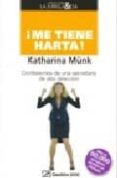 ¡me tiene harta!: confesiones de una secretaria de alta direccion-katharina munk-9788496612501 ¡me tiene harta!: confesiones de una secretaria de alta direccion-katharina munk-9788496612501