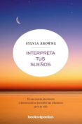 interpreta tus sueños-sylvia browne-9788496829701 interpreta tus sueños-sylvia browne-9788496829701