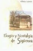 elogio y nostalgia de sigüenza (4ª ed) (ed. lujo tela estampada)-alfredo juderias-9788496885301 elogio y nostalgia de sigüenza (4ª ed) (ed. lujo tela estampada)-alfredo juderias-9788496885301