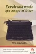 escribir una novela que atrape al lector-silvia adela kohan-9788496929401 escribir una novela que atrape al lector-silvia adela kohan-9788496929401