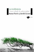 la resiliencia, crecer desde la adversidad-anna fores-9788496981201 la resiliencia, crecer desde la adversidad-anna fores-9788496981201