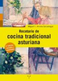 recetario de cocina tradicional asturiana-miguel i. arrieta gallastegui-9788497045001 recetario de cocina tradicional asturiana-miguel i. arrieta gallastegui-9788497045001