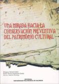una mirada hacia la conservacion preventiva del patrimonio cultur al-milagros vaillant callol-9788497054201 una mirada hacia la conservacion preventiva del patrimonio cultur al-milagros vaillant callol-9788497054201