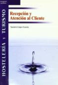 recepcion y atencion al cliente: hosteleria y turismo-socorro lopez garcia-9788497322201 recepcion y atencion al cliente: hosteleria y turismo-socorro lopez garcia-9788497322201