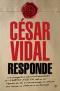 cesar vidal responde: las preguntas,mas controvertidas de liberta d digital sobre la españa de zp, el terrorismo, el avance del islam, la historia o la teologia-cesar vidal-9788497346801 cesar vidal responde: las preguntas,mas controvertidas de liberta d digital sobre la españa de zp, el terrorismo, el avance del islam, la historia o la teologia-cesar vidal-9788497346801