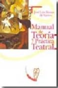 manual de teoria y practica teatral-jose luis alonso de santos-9788497402101 manual de teoria y practica teatral-jose luis alonso de santos-9788497402101