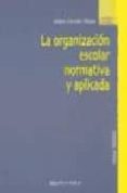 la organizacion escolar normativa y aplicada-isabel canton mayo-9788497423601 la organizacion escolar normativa y aplicada-isabel canton mayo-9788497423601