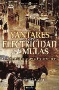 yantares de cuando la electricidad acabo con las mulas-miguel angel almodovar-9788497638401 yantares de cuando la electricidad acabo con las mulas-miguel angel almodovar-9788497638401