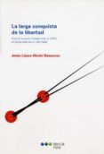 larga conquista de la libertad: quince nuevos estados tras la urs s en busqueda de su identidad-9788497685801 larga conquista de la libertad: quince nuevos estados tras la urs s en busqueda de su identidad-9788497685801