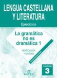 lengua castellana y literatura. la gramatica no es dramatica 1. cuaderno 3 (eso)-carmen nicolas vicioso-9788497711401 lengua castellana y literatura. la gramatica no es dramatica 1. cuaderno 3 (eso)-carmen nicolas vicioso-9788497711401