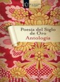 poesia del siglo de oro: antología-9788497712101 poesia del siglo de oro: antología-9788497712101