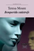 benquerida catastrofe-teresa moure-9788497825801 benquerida catastrofe-teresa moure-9788497825801