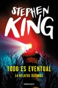 todo es eventual: 14 relatos oscuros-stephen king-9788497934701 todo es eventual: 14 relatos oscuros-stephen king-9788497934701