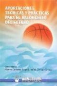 aportaciones teoricas y practicas para el baloncesto del futuro-alberto lorenzo-9788498238501 aportaciones teoricas y practicas para el baloncesto del futuro-alberto lorenzo-9788498238501