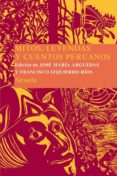 mitos, leyendas y cuentos del peru-jose maria arguedas-9788498412901 mitos, leyendas y cuentos del peru-jose maria arguedas-9788498412901